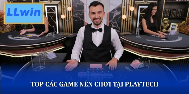 Top các game nên chơi tại Playtech 